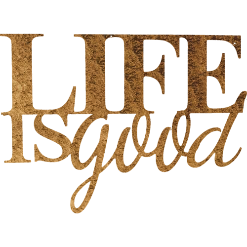 Life is Good - Metal Wall Art